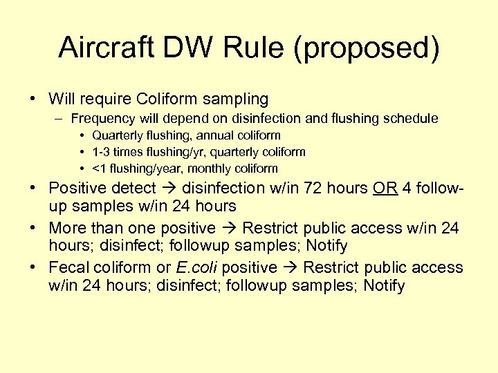 Aircraft DW Rule (proposed) • Will require Coliform sampling – Frequency will depend on