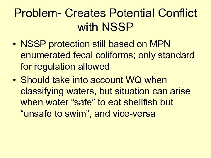 Problem- Creates Potential Conflict with NSSP • NSSP protection still based on MPN enumerated