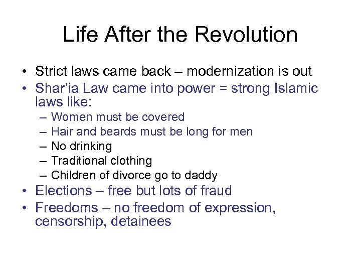 Life After the Revolution • Strict laws came back – modernization is out •