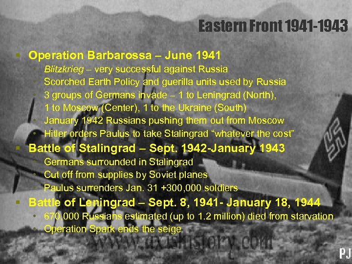 Eastern Front 1941 -1943 § Operation Barbarossa – June 1941 • Blitzkrieg – very