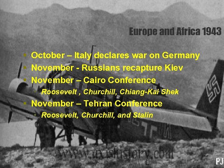 Europe and Africa 1943 § October – Italy declares war on Germany § November