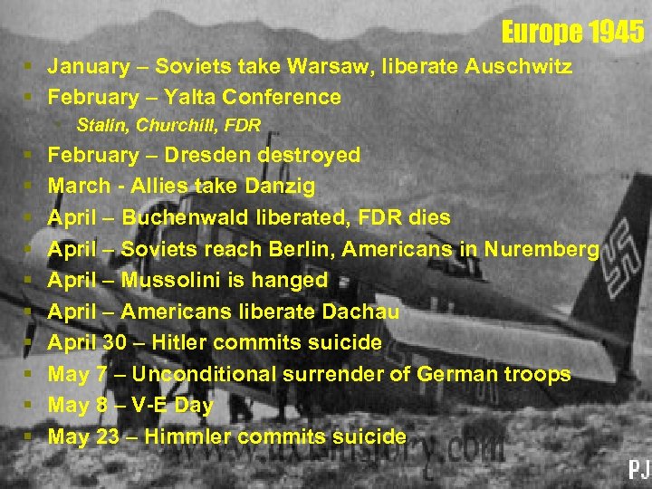 Europe 1945 § January – Soviets take Warsaw, liberate Auschwitz § February – Yalta