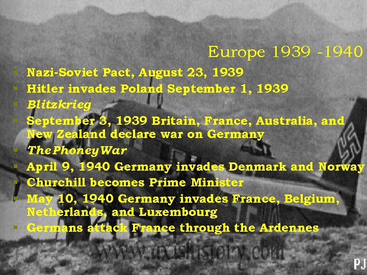 Europe 1939 -1940 § § § § § Nazi-Soviet Pact, August 23, 1939 Hitler