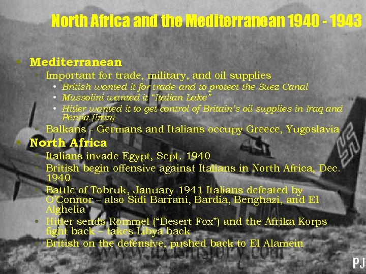 North Africa and the Mediterranean 1940 - 1943 § Mediterranean • Important for trade,