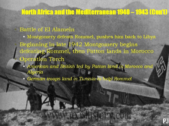 North Africa and the Mediterranean 1940 – 1943 (Con’t) • Battle of El Alamein