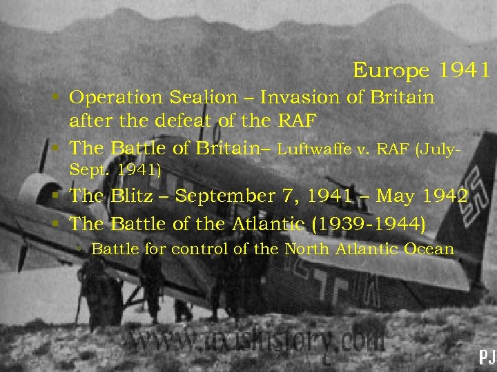 Europe 1941 § Operation Sealion – Invasion of Britain after the defeat of the