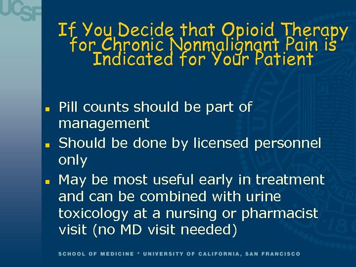 If You Decide that Opioid Therapy for Chronic Nonmalignant Pain is Indicated for Your