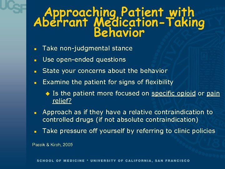 Approaching Patient with Aberrant Medication-Taking Behavior n Take non-judgmental stance n Use open-ended questions