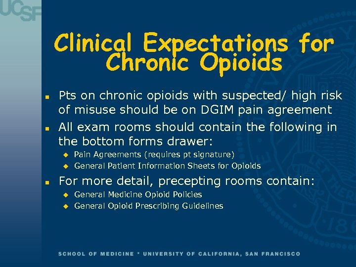 Clinical Expectations for Chronic Opioids n n Pts on chronic opioids with suspected/ high