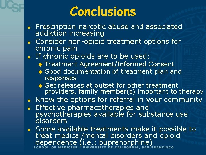 Conclusions n n n Prescription narcotic abuse and associated addiction increasing Consider non-opioid treatment