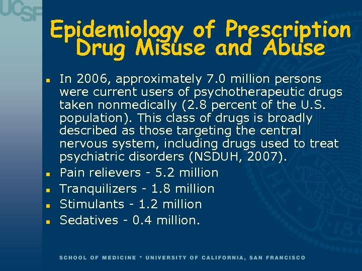 Epidemiology of Prescription Drug Misuse and Abuse n n n In 2006, approximately 7.