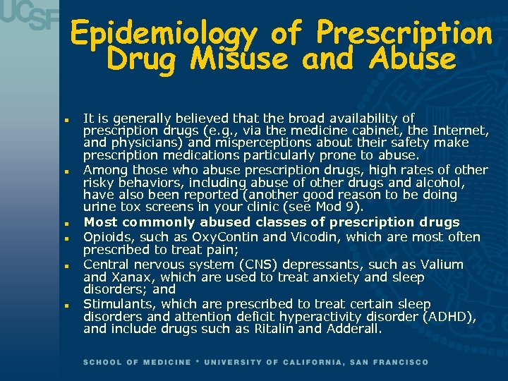 Epidemiology of Prescription Drug Misuse and Abuse n n n It is generally believed