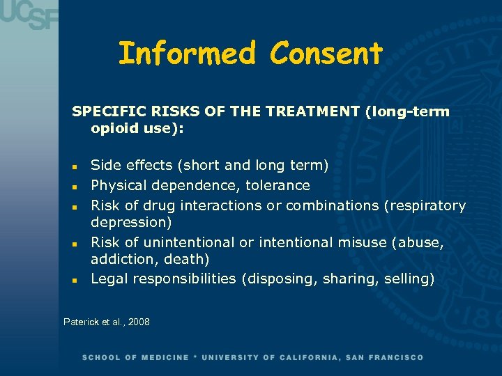 Informed Consent SPECIFIC RISKS OF THE TREATMENT (long-term opioid use): n n n Side