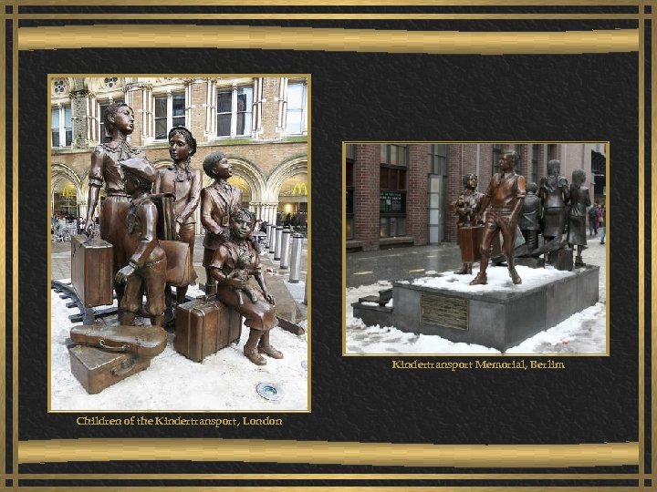 Kindertransport Memorial, Berlim Children of the Kindertransport , London 