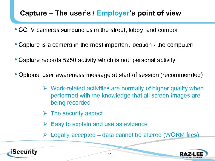 Capture – The user’s / Employer’s point of view • CCTV cameras surround us