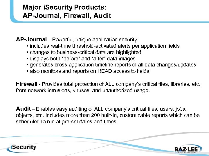 Major i. Security Products: AP-Journal, Firewall, Audit AP-Journal – Powerful, unique application security: •
