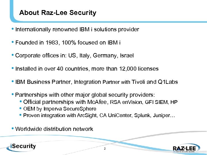 About Raz-Lee Security • Internationally renowned IBM i solutions provider • Founded in 1983,