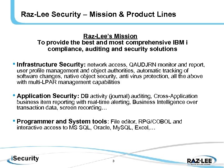 Raz-Lee Security – Mission & Product Lines Raz-Lee’s Mission To provide the best and