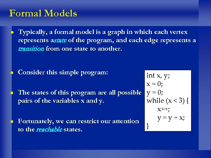 Formal Models l Typically, a formal model is a graph in which each vertex