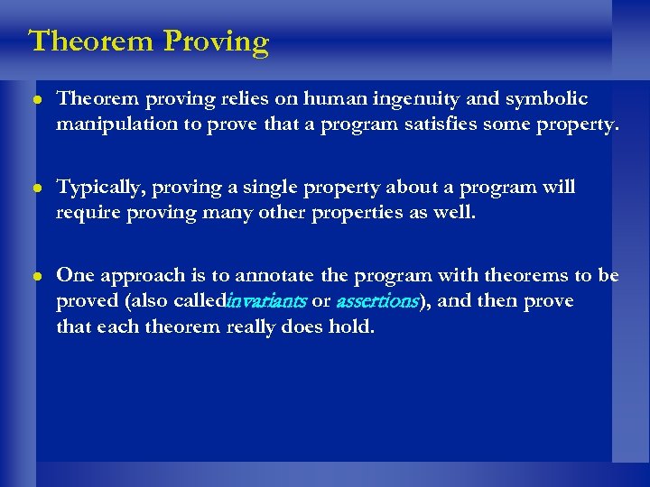 Theorem Proving l Theorem proving relies on human ingenuity and symbolic manipulation to prove
