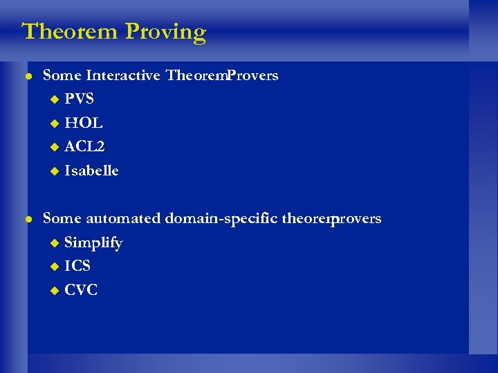 Theorem Proving l Some Interactive Theorem. Provers u PVS u HOL u ACL 2