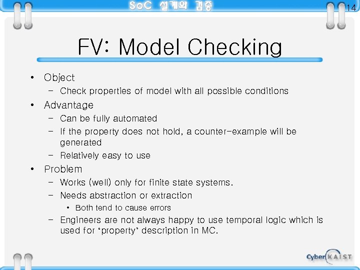 14 FV: Model Checking • Object – Check properties of model with all possible