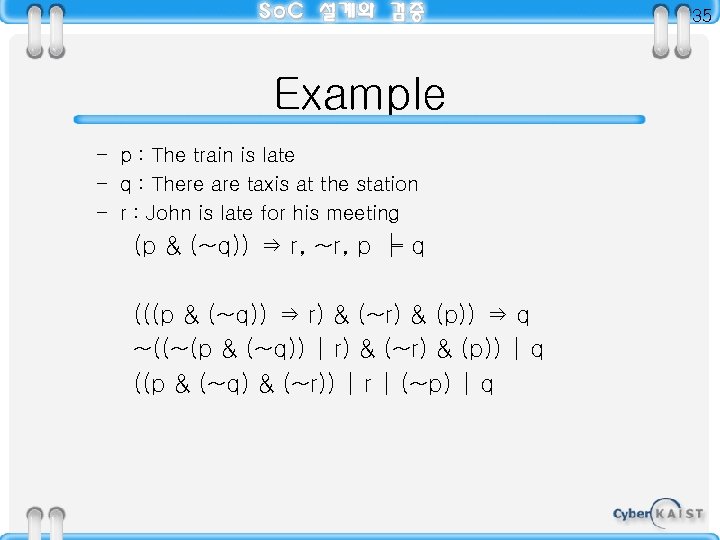 35 Example – p : The train is late – q : There are