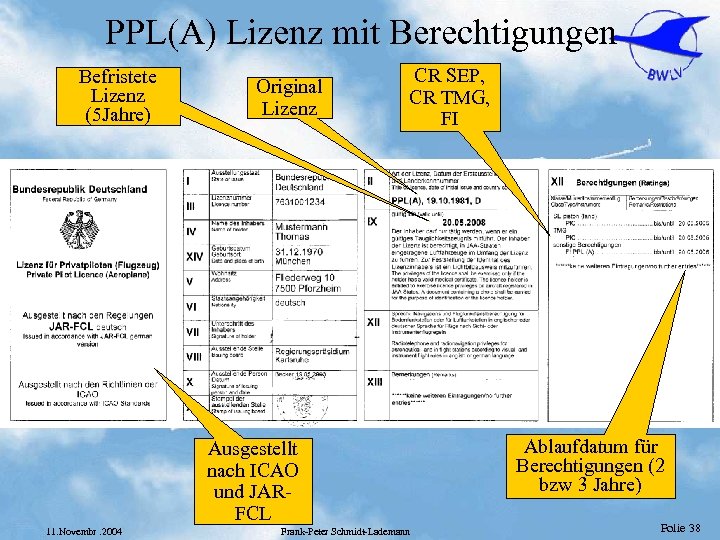 PPL(A) Lizenz mit Berechtigungen Befristete Lizenz (5 Jahre) Original Lizenz CR SEP, CR TMG,