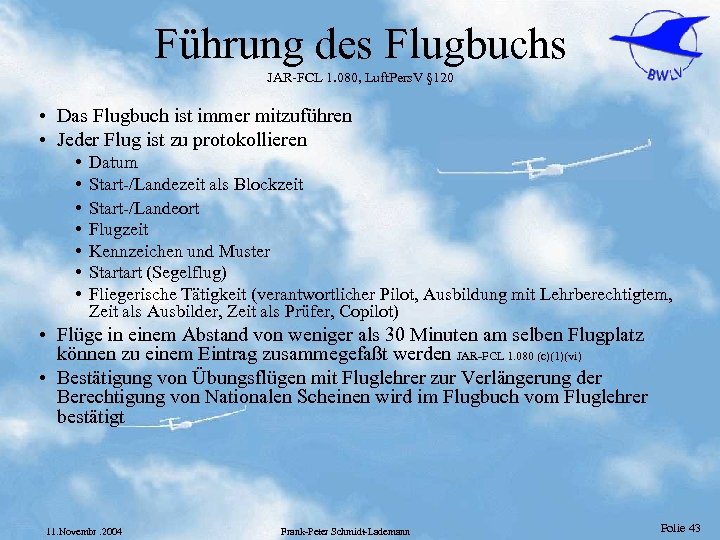 Führung des Flugbuchs JAR-FCL 1. 080, Luft. Pers. V § 120 • Das Flugbuch
