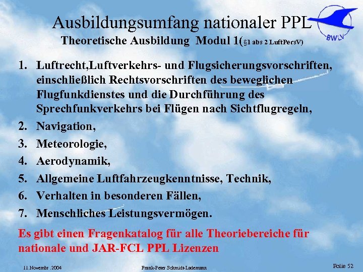 Ausbildungsumfang nationaler PPL Theoretische Ausbildung Modul 1(§ 1 abs 2 Luft. Pers. V) 1.