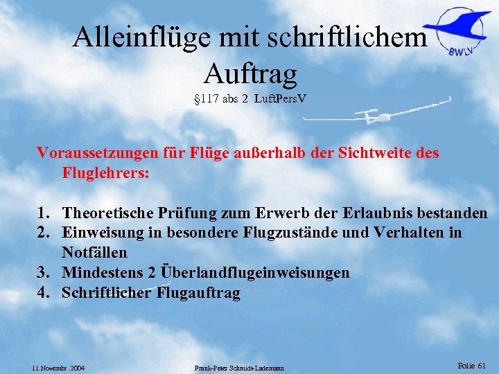 Alleinflüge mit schriftlichem Auftrag § 117 abs 2 Luft. Pers. V Voraussetzungen für Flüge