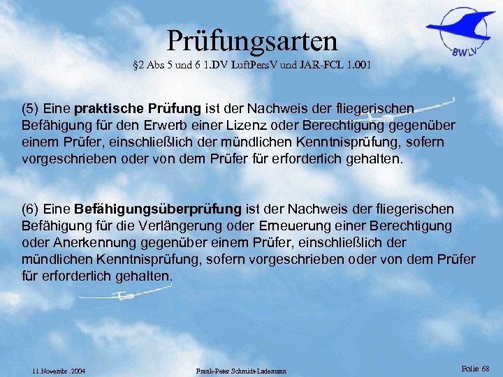Prüfungsarten § 2 Abs 5 und 6 1. DV Luft. Pers. V und JAR-FCL