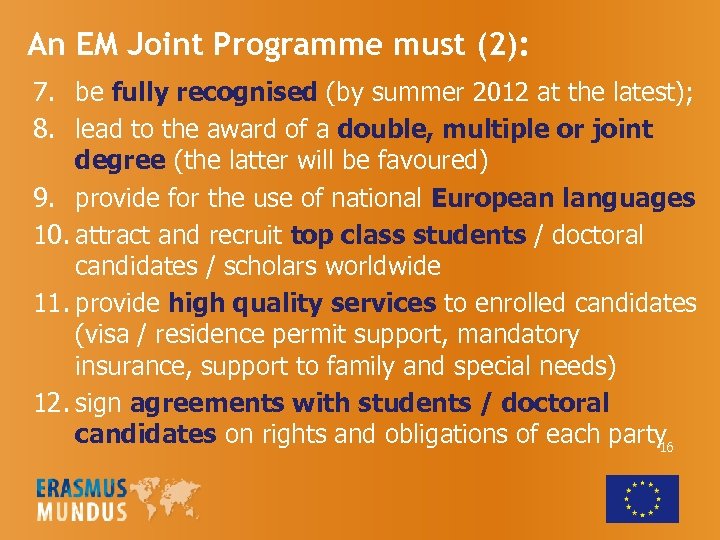 An EM Joint Programme must (2): 7. be fully recognised (by summer 2012 at