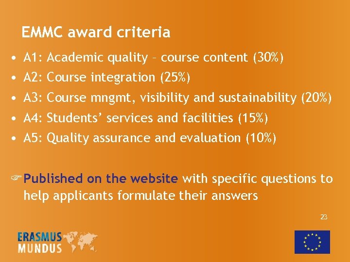 EMMC award criteria • A 1: Academic quality – course content (30%) • A