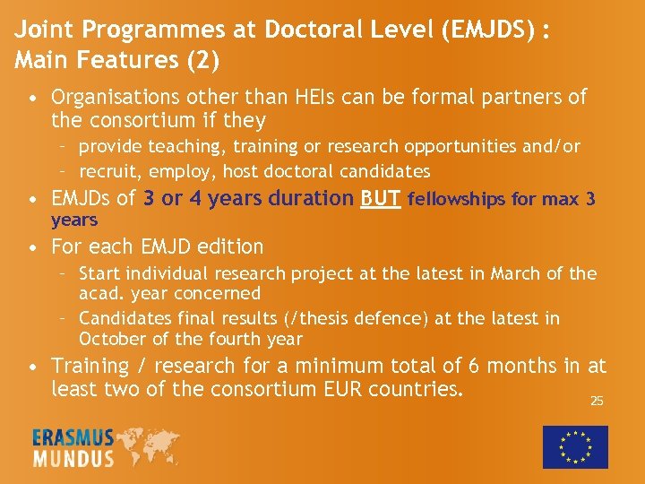 Joint Programmes at Doctoral Level (EMJDS) : Main Features (2) • Organisations other than