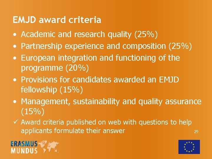 EMJD award criteria • Academic and research quality (25%) • Partnership experience and composition