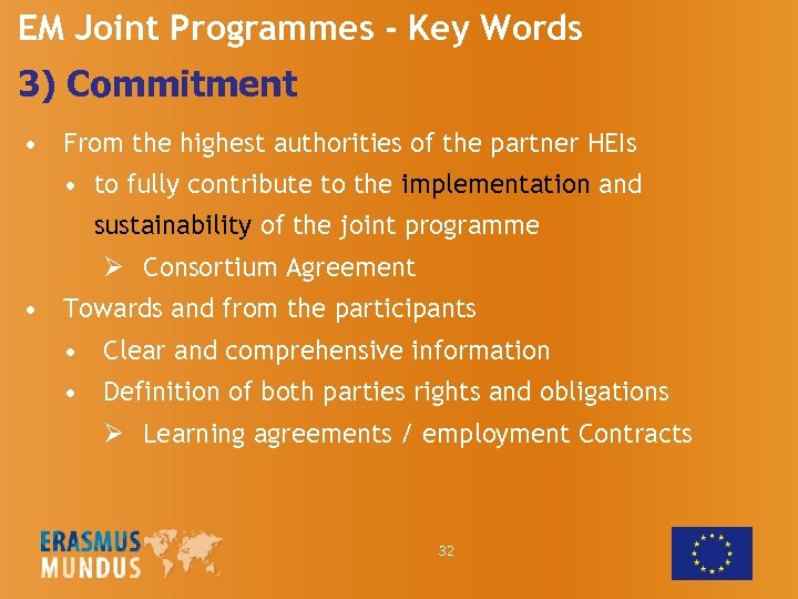 EM Joint Programmes - Key Words 3) Commitment • From the highest authorities of