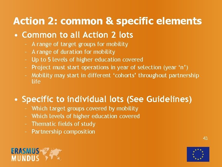 Action 2: common & specific elements • Common to all Action 2 lots –
