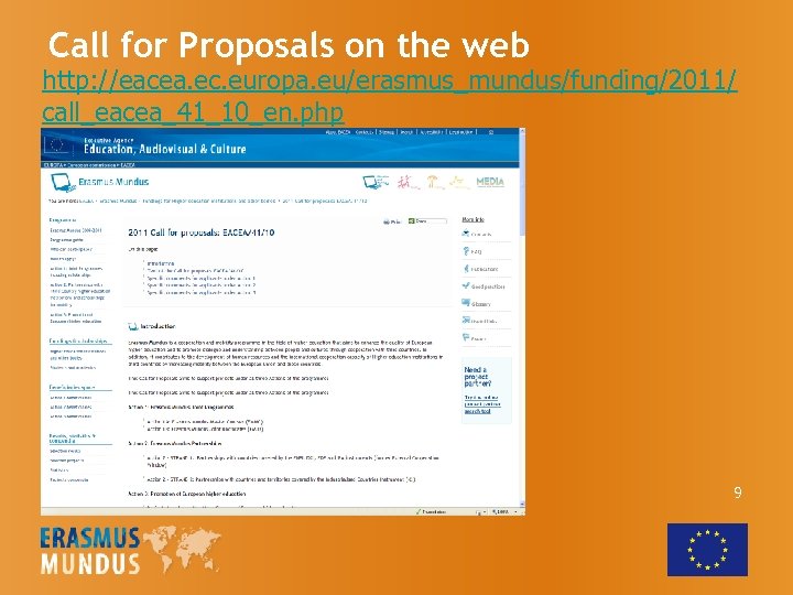 Call for Proposals on the web http: //eacea. ec. europa. eu/erasmus_mundus/funding/2011/ call_eacea_41_10_en. php 9