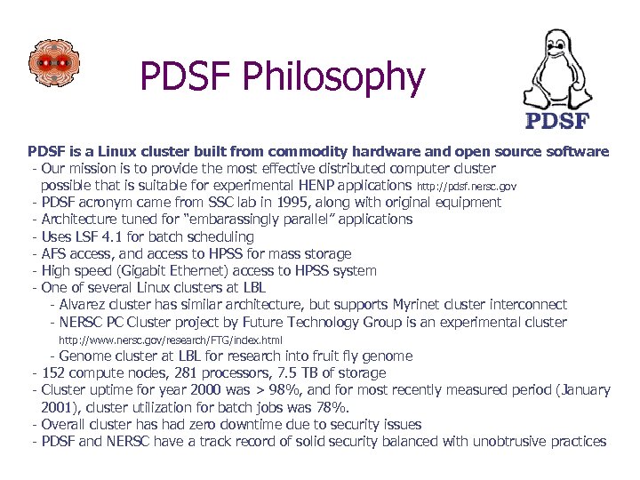 PDSF Philosophy PDSF is a Linux cluster built from commodity hardware and open source