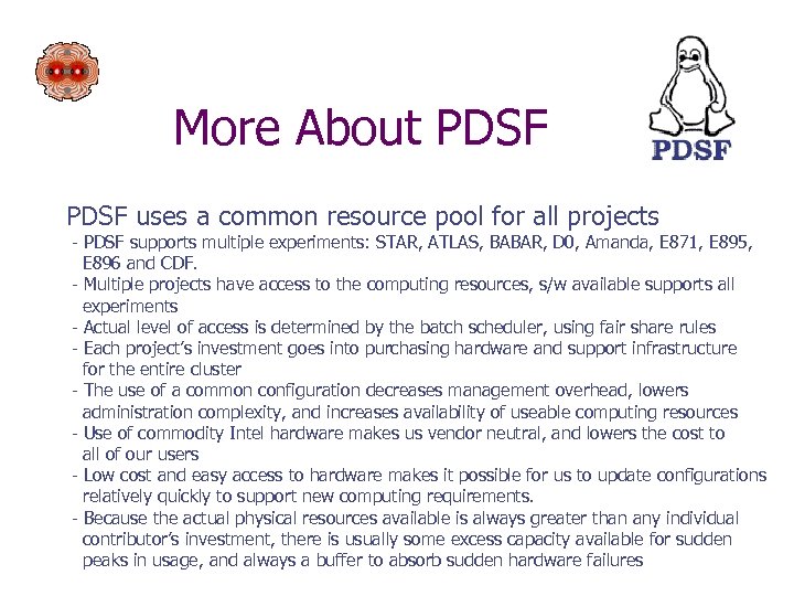 More About PDSF uses a common resource pool for all projects - PDSF supports