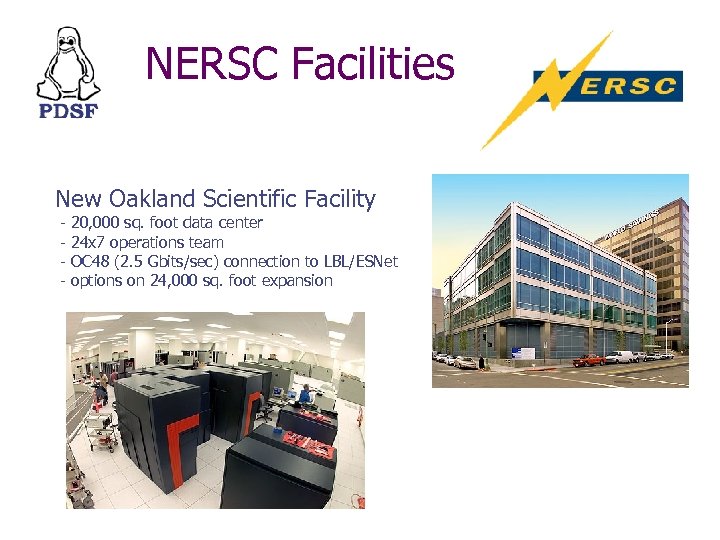 NERSC Facilities New Oakland Scientific Facility - 20, 000 sq. foot data center 24