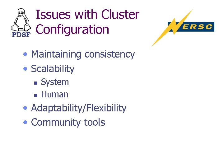 Issues with Cluster Configuration • Maintaining consistency • Scalability n n System Human •