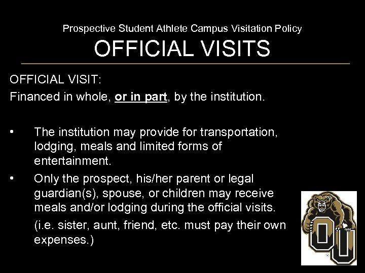 Prospective Student Athlete Campus Visitation Policy OFFICIAL VISITS OFFICIAL VISIT: Financed in whole, or