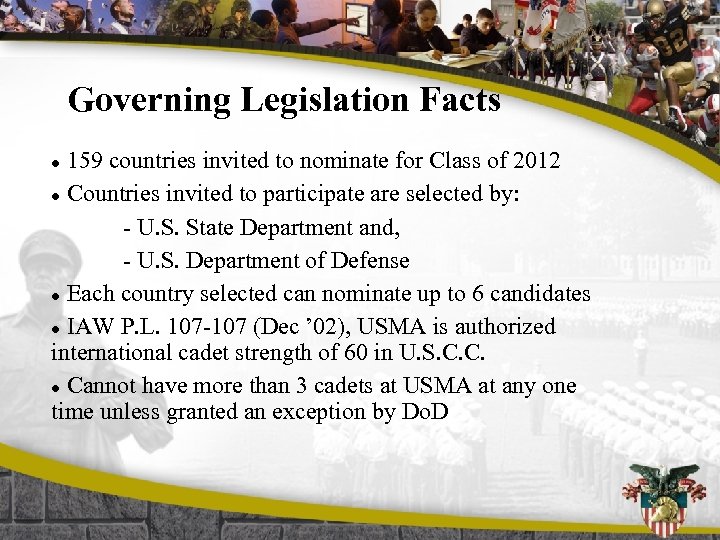 Governing Legislation Facts 159 countries invited to nominate for Class of 2012 l Countries