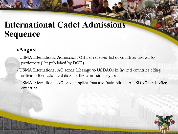 International Cadet Admissions Sequence l August: - USMA International Admissions Officer receives list of