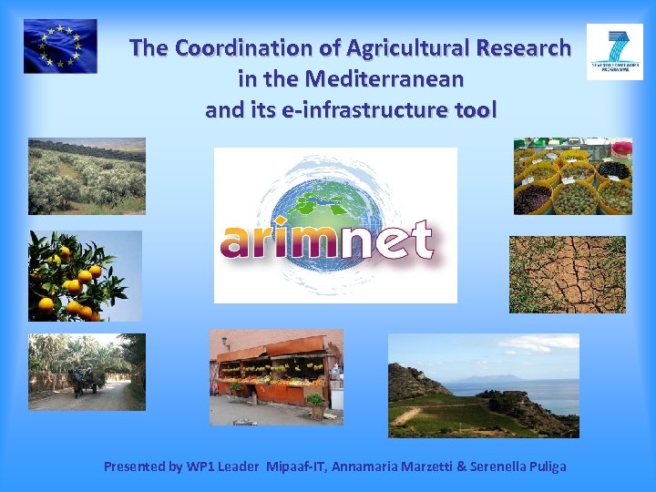 The Coordination of Agricultural Research in the Mediterranean and its e-infrastructure tool Presented by