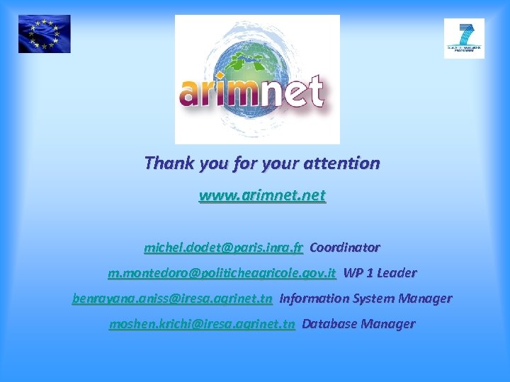 Thank you for your attention www. arimnet. net michel. dodet@paris. inra. fr Coordinator m.