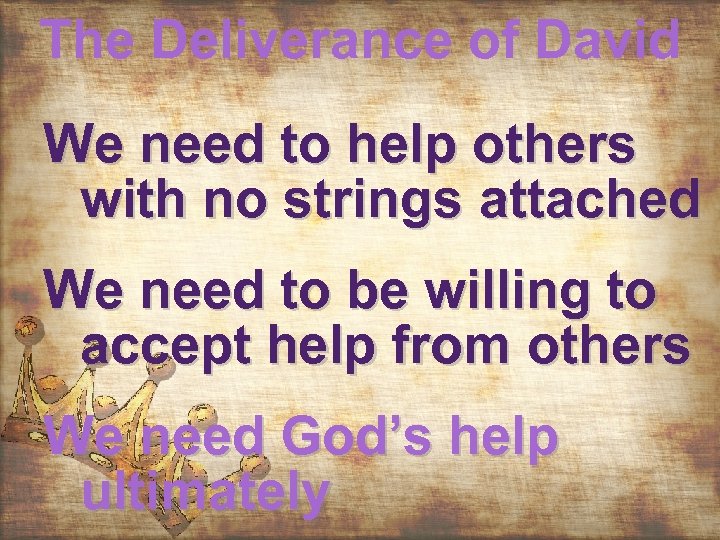 The Deliverance of David We need to help others with no strings attached We