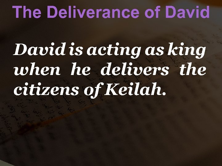 The Deliverance of David is acting as king when he delivers the citizens of